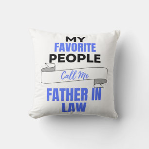 My Favourite People Call Me Father In Law 2 Cushion