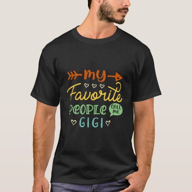 My Favourite People Call Me Gigi Cool Mother'S Day T-Shirt (Front)