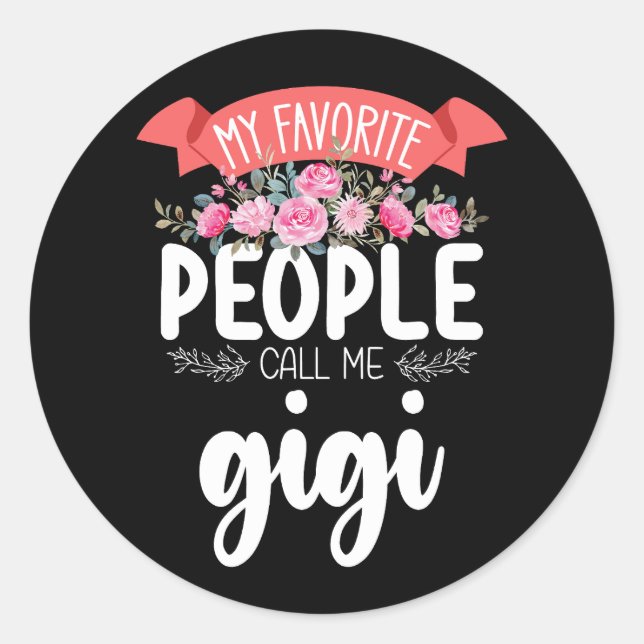 My Favourite People Call Me Gigi Mother's Day Classic Round Sticker (Front)