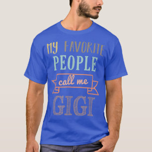 My Favourite People Call Me GigiGigi T-Shirt