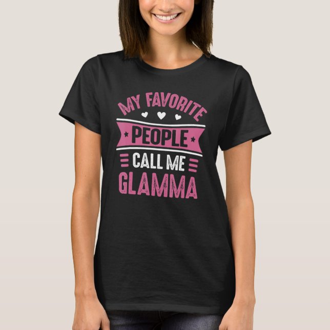 My Favourite people call me Glamma Women Mothers D T-Shirt (Front)