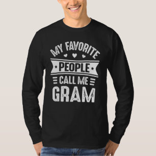 My Favourite people call me Gram Mother's Day Gram T-Shirt