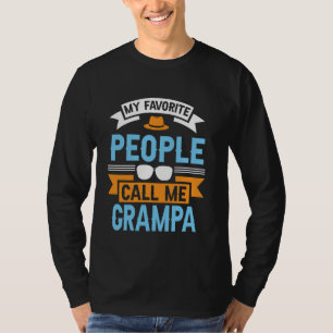 My Favourite People Call Me Grampa Funny Father's  T-Shirt