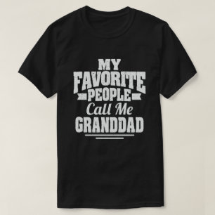 My Favourite People Call Me Granddad Funny Grandpa T-Shirt