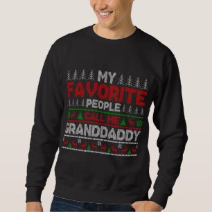 My Favourite People Call Me Granddaddy Ugly Xmas H Sweatshirt