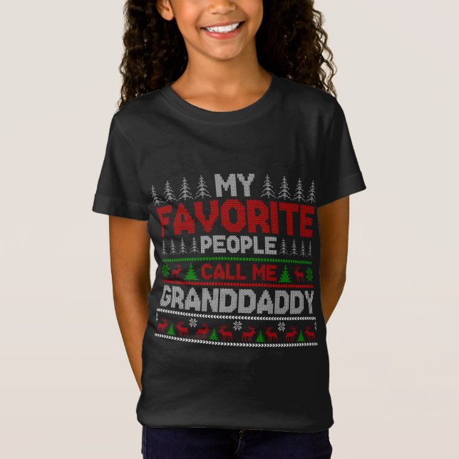 My Favourite People Call Me Granddaddy Ugly Xmas H T-Shirt (Front)