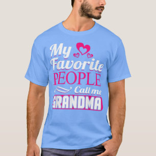 My Favourite People Call Me Grandma Design  T-Shirt