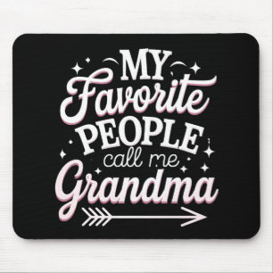My Favourite People Call Me Grandma Mother’s Day Mouse Pad