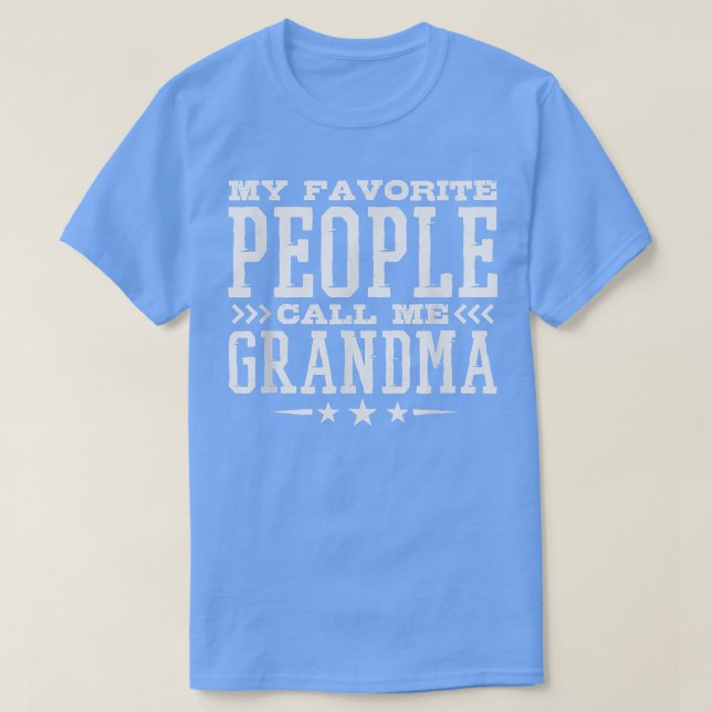 My Favourite People Call Me Grandma T-Shirt Copy (Design Front)