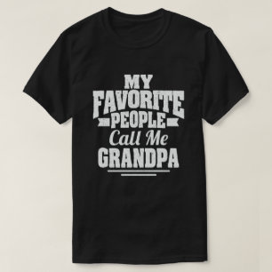 My Favourite People Call Me Grandpa - Funny Grandp T-Shirt