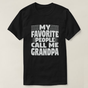 My Favourite People Call Me Grandpa - Funny Grandp T-Shirt
