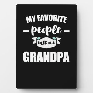 My Favourite People Call Me Grandpa Grandfather Plaque