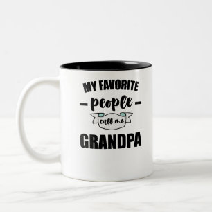 My Favourite People Call Me Grandpa Grandfather Two-Tone Coffee Mug