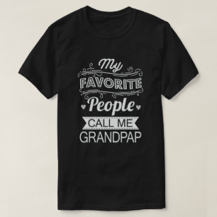 My Favourite People Call Me Grandpap Grandpa Gift T-Shirt