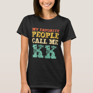 My Favourite People Call Me Kk Vintage T-Shirt