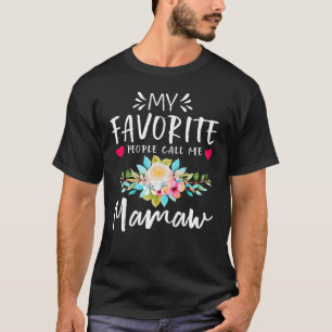 My Favourite People Call Me Mamaw Floral Mothers D T-Shirt