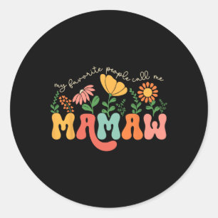 My Favourite People Call Me Mamaw Mothers Day Classic Round Sticker