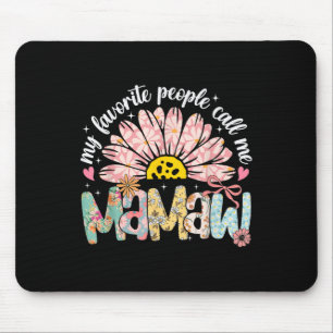 My Favourite People Call Me Mamaw Mothers Day Girl Mouse Pad