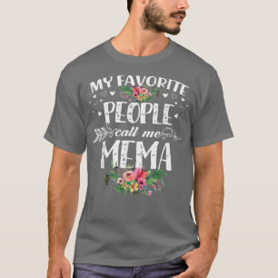 My Favourite People Call Me Mema Funny Mother's Da T-Shirt