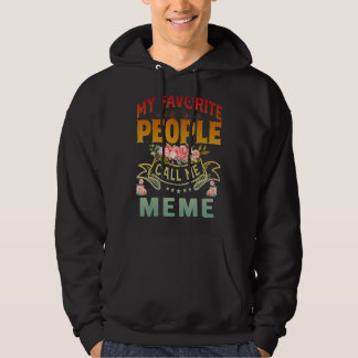 My Favourite People Call Me Meme Mother's Day Hoodie
