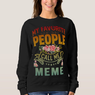 My Favourite People Call Me Meme Mother's Day Sweatshirt