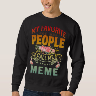 My Favourite People Call Me Meme Mother's Day Sweatshirt