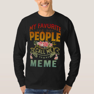 My Favourite People Call Me Meme Mother's Day T-Shirt