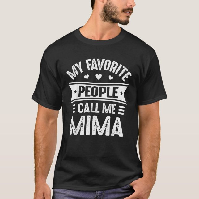 My Favourite people call me Mima  Mother s Day Mim T-Shirt (Front)
