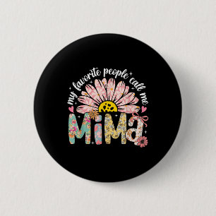 My Favourite People Call Me Mima Mothers Day Girly 6 Cm Round Badge