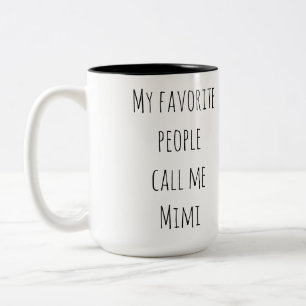 My Favourite People Call Me Mimi Coffe Mug