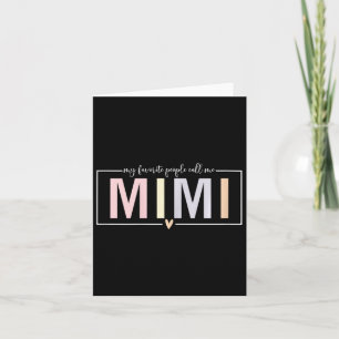My Favourite People Call Me Mimi Mothers Day  Card