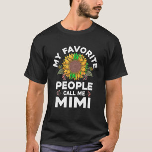 My Favourite People Call Me Mimi Mothers Day Funny T-Shirt