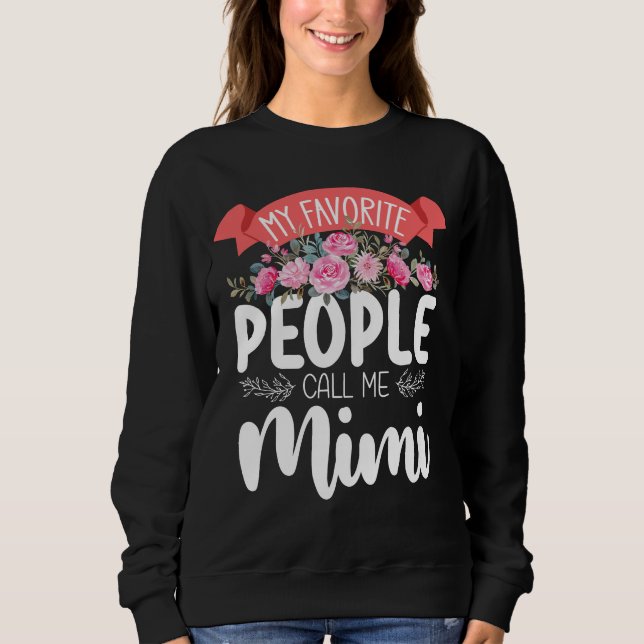 My Favourite People Call Me Mimi Mother's Day Sweatshirt (Front)
