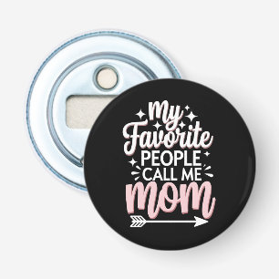 My Favourite People Call Me Mum Mother's Day Flora Bottle Opener