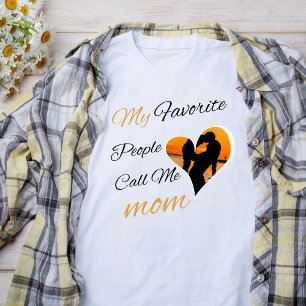 My Favourite People Call Me Mum, Mother's Day  T-Shirt