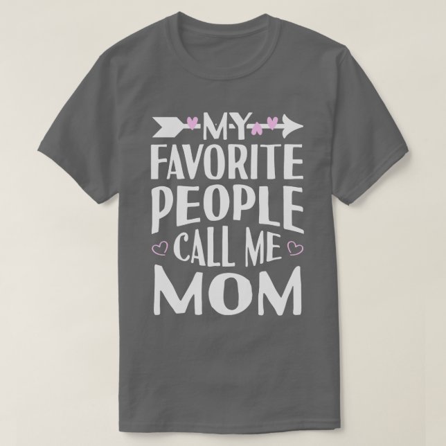 My Favourite People Call Me Mum T-Shirt (Design Front)