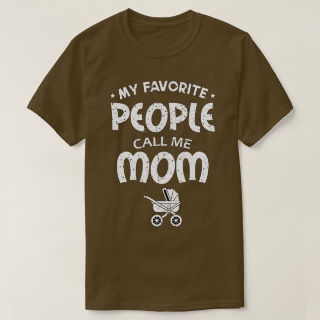 My Favourite People Call Me Mum  T-Shirt (Design Front)