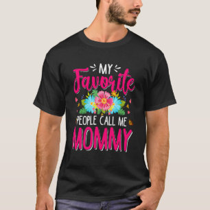 My Favourite People Call Me Mummy Cute Mother's Da T-Shirt