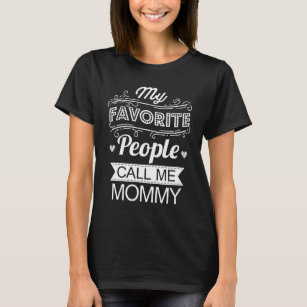 My Favourite People Call Me Mummy Mother's Day Gif T-Shirt