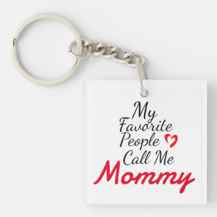 My favourite people call me mummy, personalise key ring