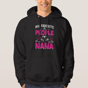 My Favourite People Call Me Nana Cute Mother's Day Hoodie
