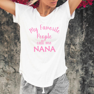 My Favourite People Call Me Nana Funny Grandma T-Shirt