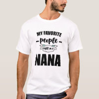 My Favourite People Call Me Nana Grandma Nana