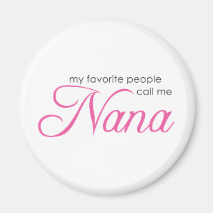 My Favourite People Call Me Nana Magnet