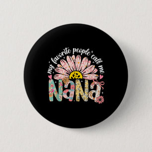 My Favourite People Call Me Nana Mothers Day Girly 6 Cm Round Badge