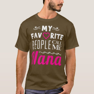My Favourite People Call Me Nana Proud Grandmothe T-Shirt