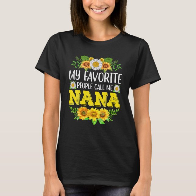 My Favourite People Call Me Nana Sunflower Mother' T-Shirt (Front)