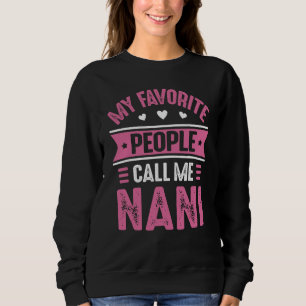 My Favourite people call me Nani for Women Mothers Sweatshirt