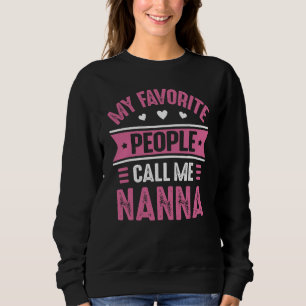 My Favourite people call me Nanna for Women Mother Sweatshirt