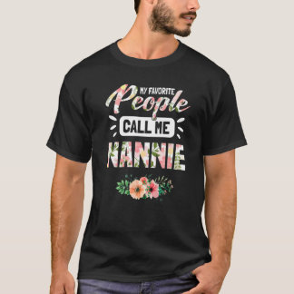 My Favourite People Call Me Nannie Grandma  For Wo T-Shirt